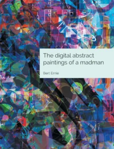 The digital abstract paintings of a madman